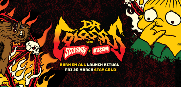 DR COLOSSUS -"Burn Em All" Launch Ritual!