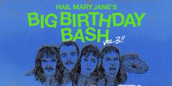 HAIL MARY JANE’S BIG BIRTHDAY BASH VOL. 3 with SCUD, MY SAFE WORD IS MURDER, BABY SHOWER and SMALLWAYS (NSW)