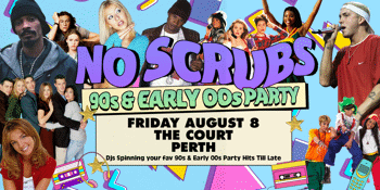 NO SCRUBS: 90s + Early 00s Party - Perth