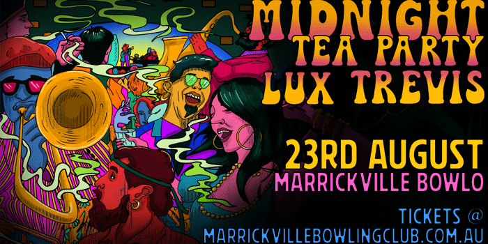 Midnight Tea Party & Lux Trevis