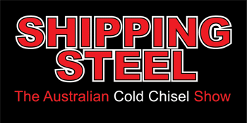 SHIPPING STEEL - Australia’s finest tribute to COLD CHISEL