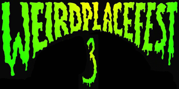 Weird Place Festival 3