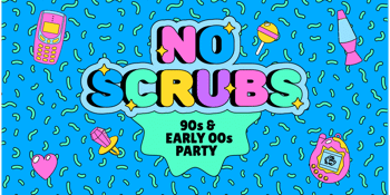 No Scrubs: 90s + Early 00s Party