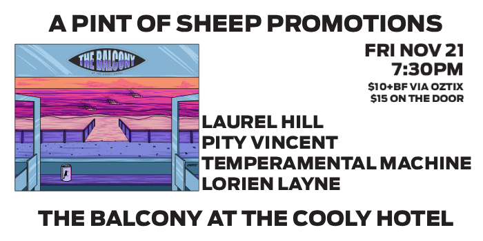 Laurel Hill, Pity Vincent, Temperamental Machine and Lorien Layne