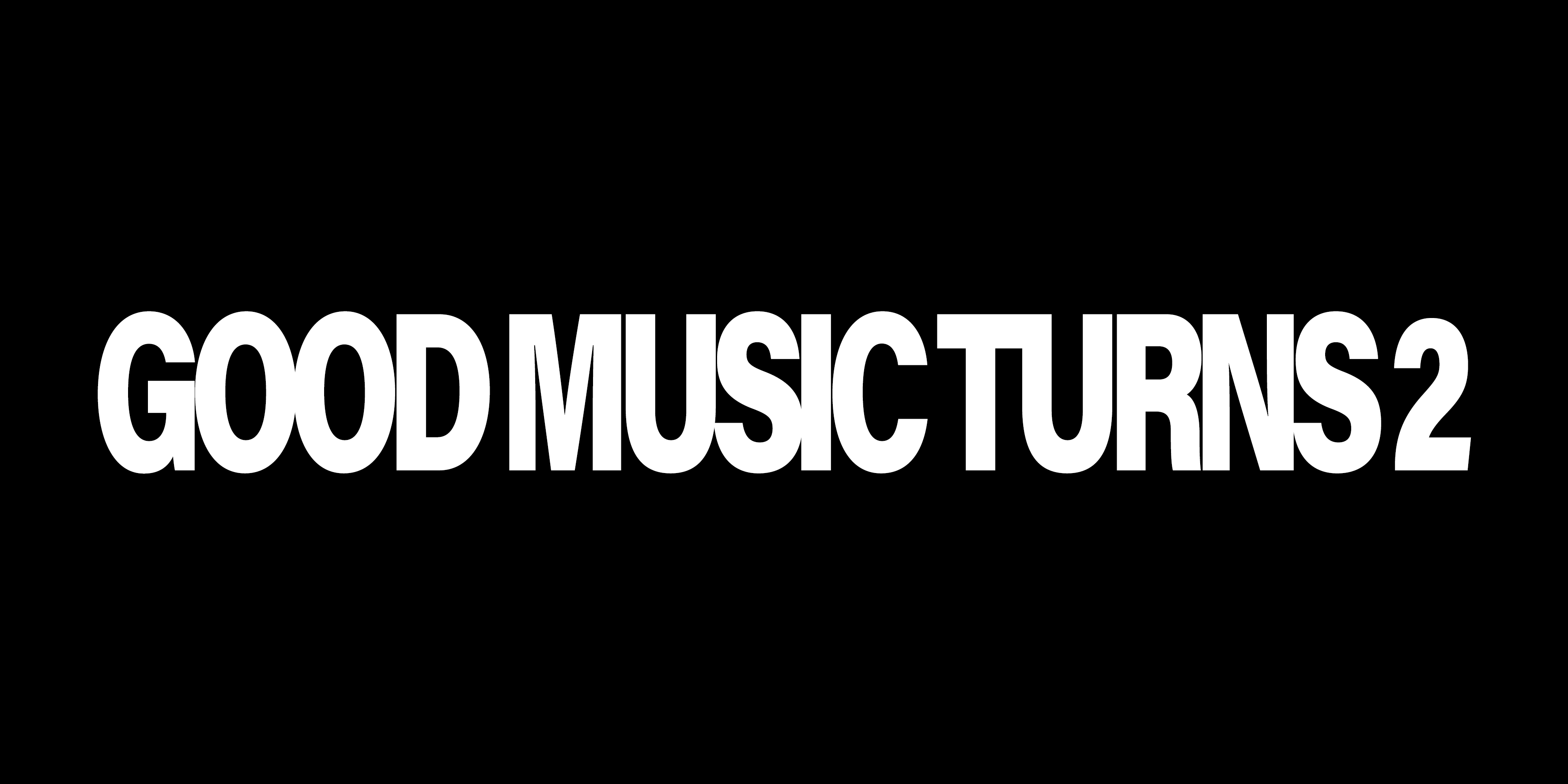 Good Music turns 2 (Corner 30th Birthday)