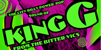 Cheersquad Records & Tapes Present The City Bill Power Pop Sound of King G (Bitter Vics)