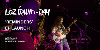 Loz Irwin-Ray 'Reminders' EP Launch