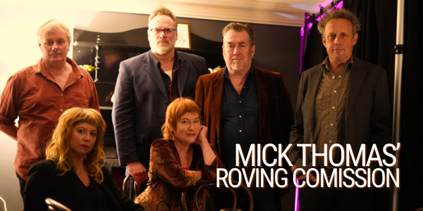 Mick Thomas' Roving Comission | GoChristmasComeBack Tour