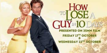 HOW TO LOSE A GUY IN 10 DAYS (PG) Presented in 35mm