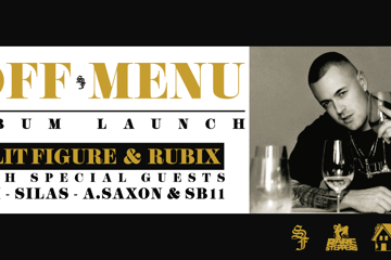 Split Figure & Rubix - Off Menu (Album Launch)