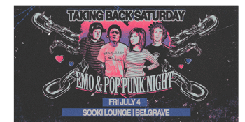TAKING BACK SATURDAY: Emo & Pop Punk Night - Belgrave