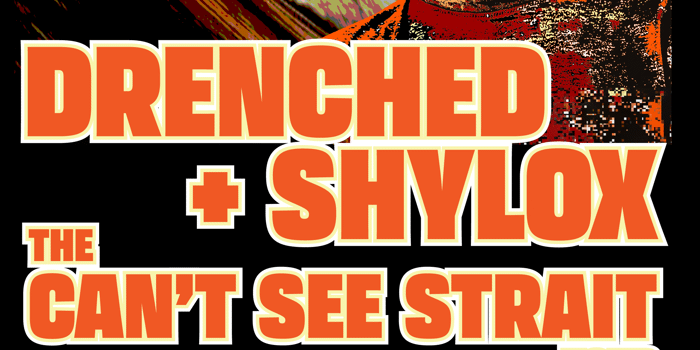 Drenched & SHYLOX  - The Can't See 'Strait' Tour