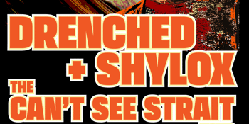 Drenched & SHYLOX - The Can't See 'Strait' Tour