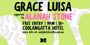 LOCAL THURSDAYS W/ GRACE LUISA & ALANAH STONE (free entry)
