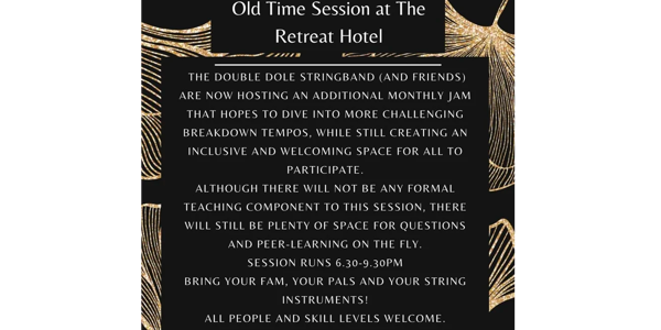 Old Time Jam Session w/ Double Dole String Band live at The Retreat Hotel - Concert poster