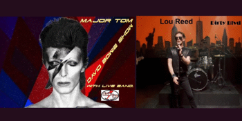 MAJOR TOM David Bowie + DIRTY BLVD Lou Reed Tributes