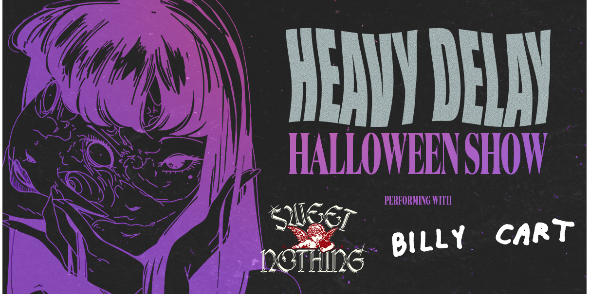 Heavy Delay's Halloween Espy Show with Sweet Nothing & Billy Cart