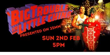 Big Trouble in Little China (M) Presented on 35mm film