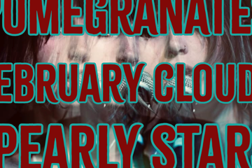 Pearly Stars, Pomegranates, February Clouds, and All Absurd