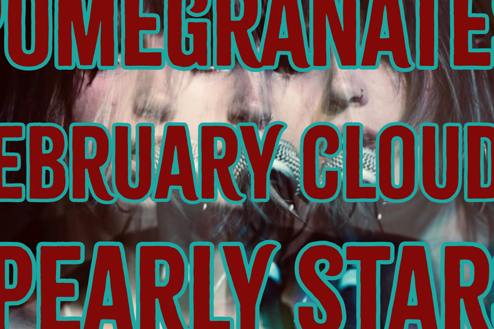 Pearly Stars, Pomegranates, February Clouds, and All Absurd