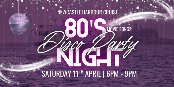 80's Movie Songs Disco | Dress Up | Harbour Cruise