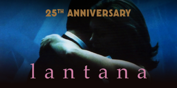 Lantana (M) 25th Anniversary PRESENTED IN 35MM FILM