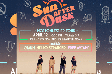 Sun After Dusk ‘Motionless’ EP Launch ft. Free Aviary, Hello Stranger, Charm