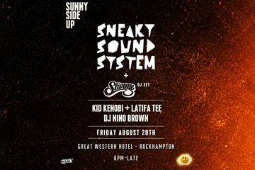 Sneaky Sound System + Savage, Kid Kenobi, Latifa Tee & DJ Nino Brown.