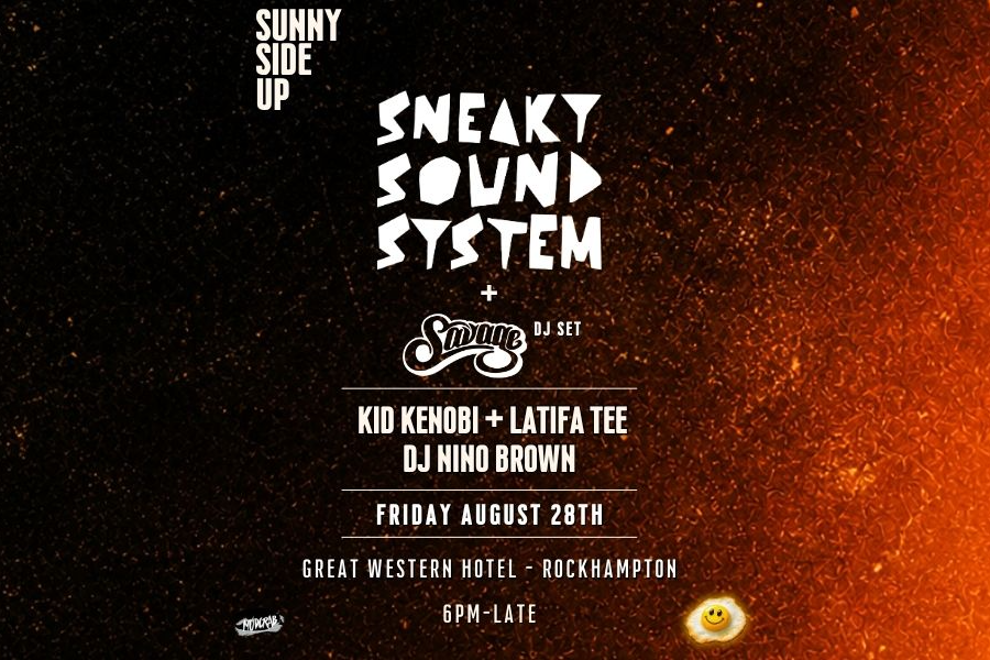 Sneaky Sound System + Savage, Kid Kenobi, Latifa Tee & DJ Nino Brown.