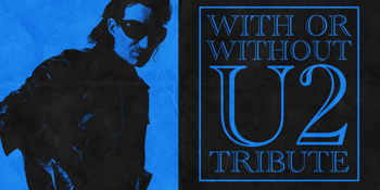 WITH OR WITHOUT: U2 TRIBUTE