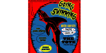 Going Swimming w/ MAGPIE & Crash_08 @ The Tote Front Bar - FREE SHOW