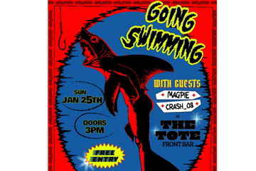Going Swimming w/ MAGPIE & Crash_08 @ The Tote Front Bar - FREE SHOW