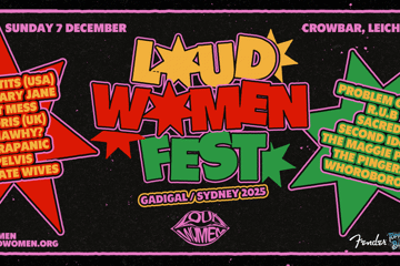 LOUD WOMEN FESTIVAL AUSTRALIA – Sydney/Gadigal
