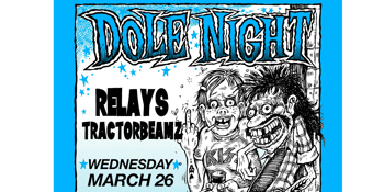 DOLE NIGHT @ THE TOTE - RELAYS & Tractorbeamz