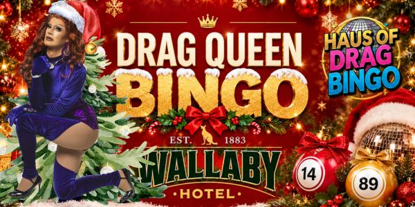 Drag Queen Bingo - Wallaby Hotel