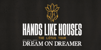 Hands Like Houses - The Lótus Tour