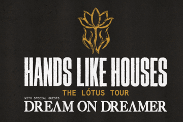 Hands Like Houses - The Lótus Tour