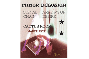 Minor Delusion / Arrows Of Desire / Signal Chain