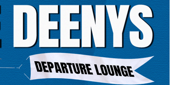 The Deenys Departure Lounge