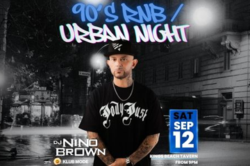 NINO BROWN – 90s RNB + URBAN NIGHT