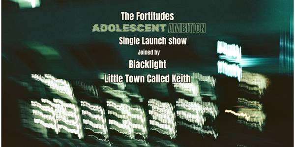 The Fortitudes - Adolescent Ambition Single Launch Show live at Black Bear Lodge in Fortitude Valley on May 09, 2026 - Concert poster