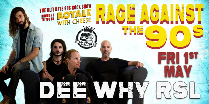 Royale With Cheese - Rage Against The 90s The Ultimate 90's Rock Show