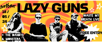 Lazy Guns - 'Waste My Breath' Live
