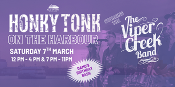 Honkytonk on the Harbour - Damo's Birthday Bash! Starring the Viper Creek Band - 7pm to 11pm