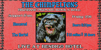 The Chimpeltons Rockin night at Bendigo Hotel with Unscored and The Rartel [UPSTAIRS BANDROOM]