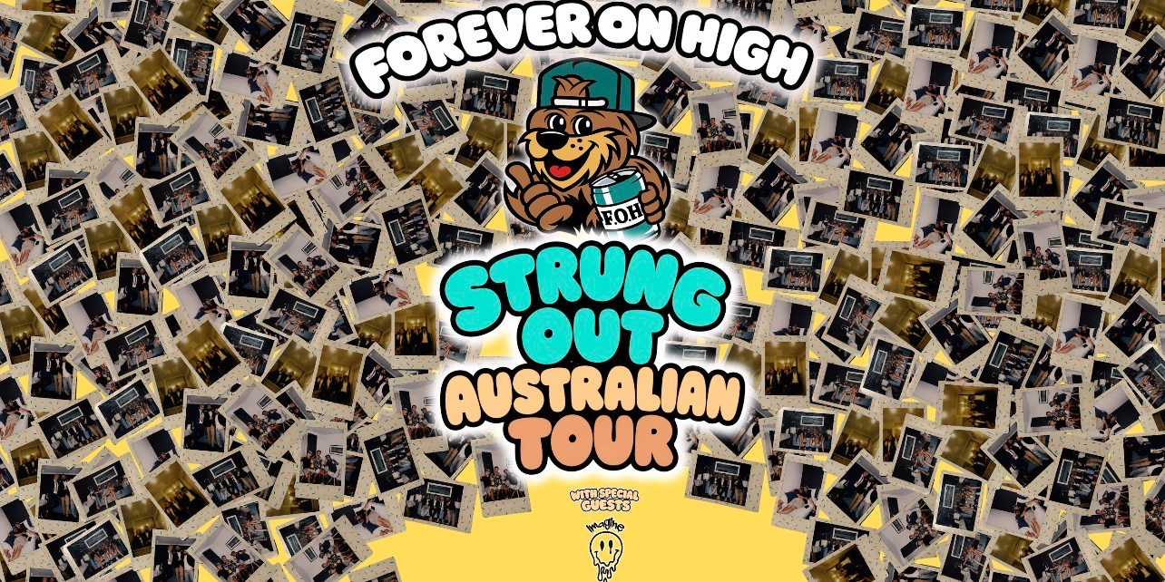 FOREVER ON HIGH - Strung Out Australian Tour