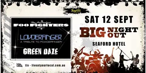 CANCELLED - BIG NIGHT OUT -  FOO FIGHTERS, GREEN DAY & POWDERFINGER TRIBUTES