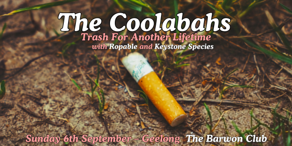 The Coolabahs "Trash For Another Lifetime" Single Tour