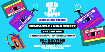 Bed By 10pm Is Coming To Newcastle!