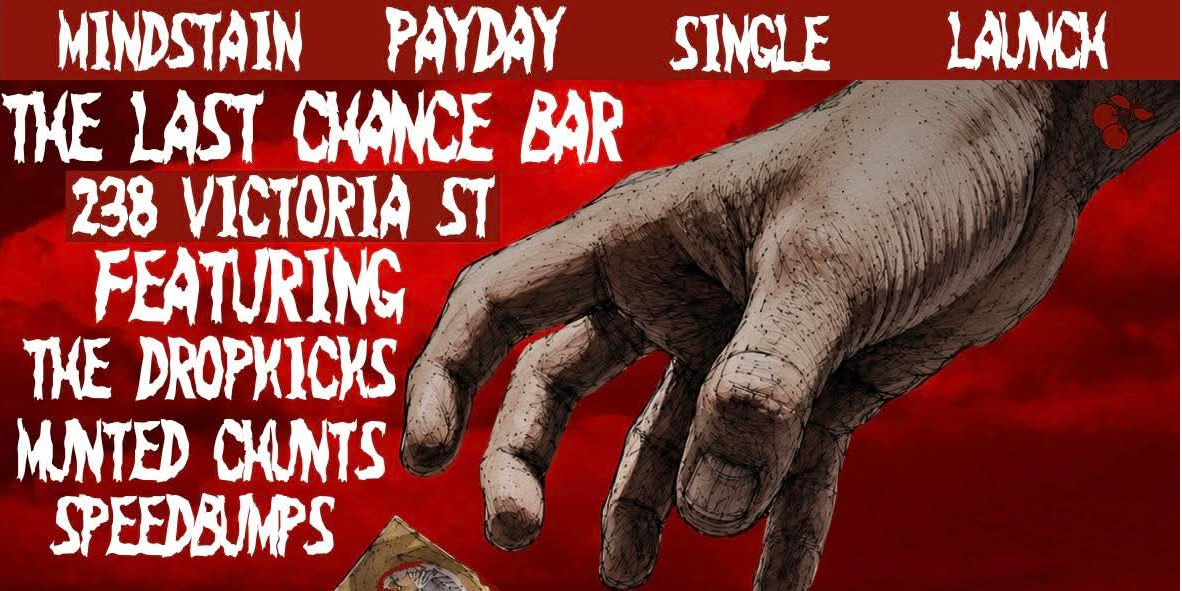 Mind Stain Payday Single Launch @ LAST CHANCE